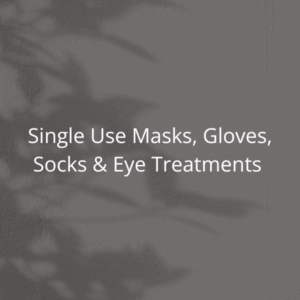 SINGLE USE MASKS, GLOVES, SOCKS & EYE TREATMENTS